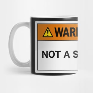 Warning: Not a Shirt Mug